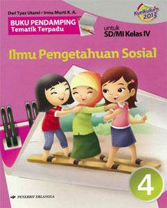 Buku Pendamping Tematik Terpadu: IPS (Ilmu Pengetahuan Sosial) untuk SD/MI Kelas IV (Kurikulum 2013) (Jilid 4)